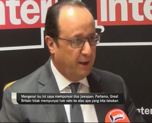 Francois Hollande tidak mahu Britain diberi hak veto