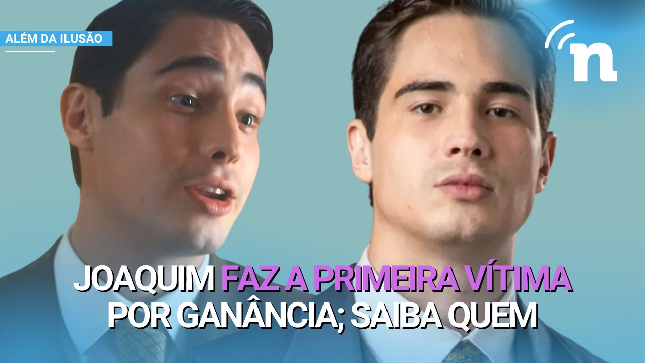 Além da Ilusão: Joaquim rouba e provoca caos na vila operária