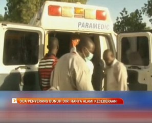 Dua penyerang bunuh diri hanya alami kecederaan