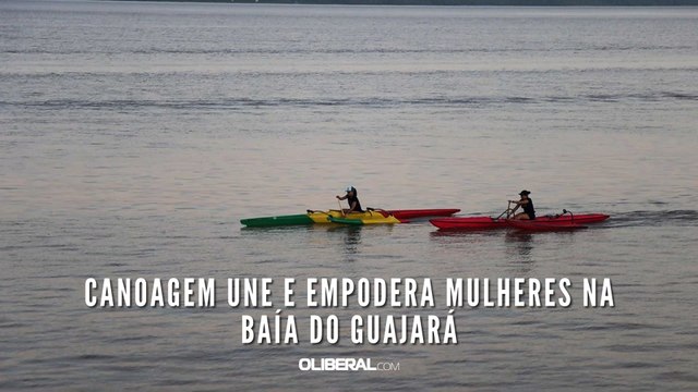 Canoagem une e empodera mulheres na Baía do Guajará