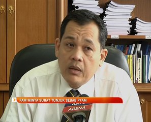 FAM minta surat tunjuk sebab PFAM