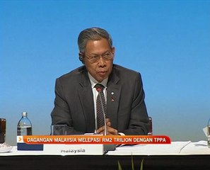 Dagangan Malaysia melepasi RM2 trilion dengan TPPA