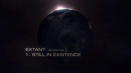 Extant 1ª Temporada Teaser Original What Is Extant?