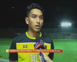 Farhan Abu Bakar kembali ke pangkuan skuad hijau kuning