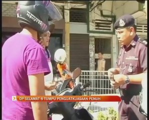 Op Selamat 8 tumpu penguatkuasaan penuh