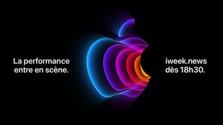 iWeek LIVE Keynote Apple Event du 8 mars 2022