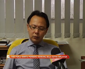 FAM perlu bantu perbaiki ranking bola sepak Malaysia