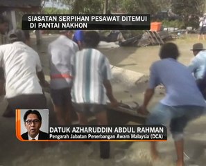 Pengarah DCA: Siasatan serpihan pesawat ditemui di pantai Nakhon
