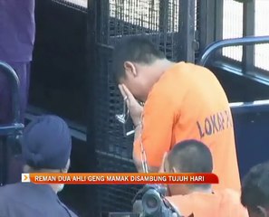 Reman dua ahli Geng Mamak disambung tujuh hari