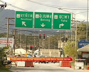 Thailand akan tetap adakan pilihan raya tahun depan