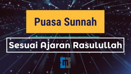 Puasa Sunnah yang dianjurkan Rasulullah Muhammad ﷺ