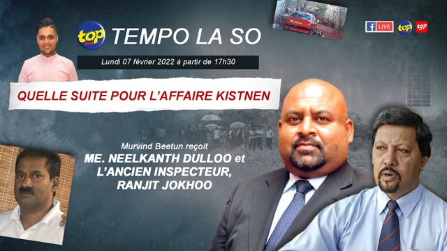 Tempo la So : Quelle suite pour l’affaire Kistnen : Murvind Beetun reçoit Neelkanth Dulloo et Ranjit Jokhoo.