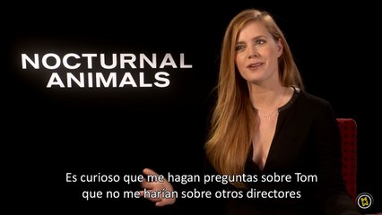 Amy Adams Interview 2: Animales nocturnos