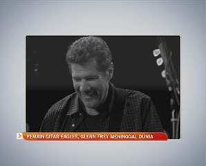 Pemain gitar Eagles, Glenn Frey meninggal dunia