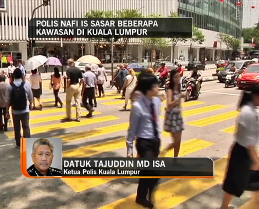 Polis nafi pengganas DAISH sasar beberapa kawasan di Kuala Lumpur
