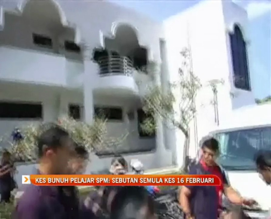 Kes bunuh pelajar SPM: Sebutan semula kes 16 Februari