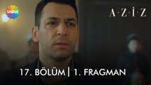 ​ Aziz  17. Bölüm 1. Fragman | 