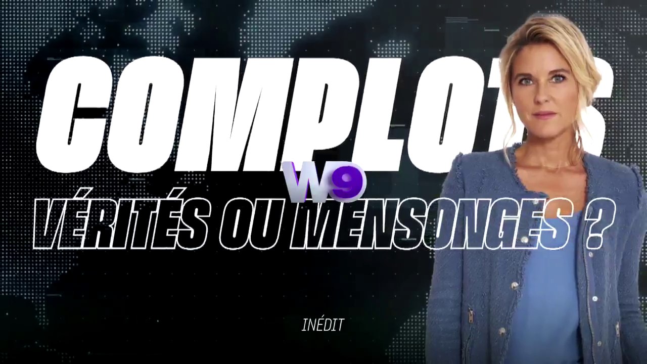 Complots : vérités ou mensonges ? (W9) bande-annonce