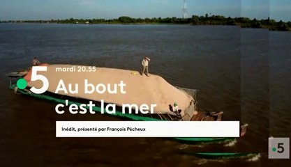 Au bout c'est la mer  Mékong - france 5 - 24 07 18