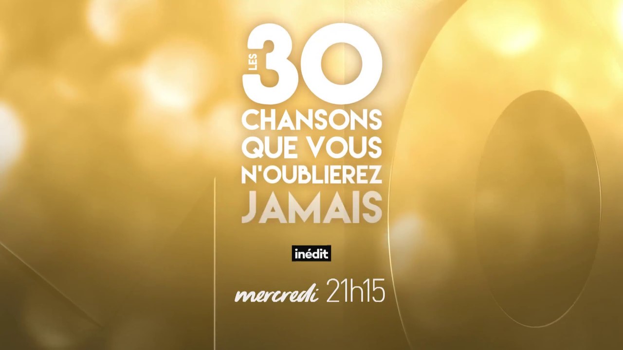 Les 30 chansons que vous n'oublierez jamais (TMC) bande-annonce