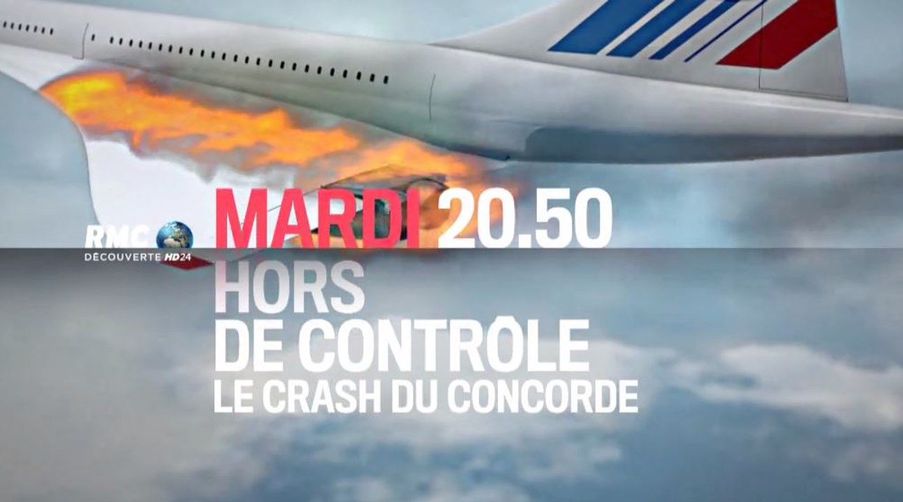 Hors de contrôle - Le crash du Concorde - 25 07 17 - RMC Découverte