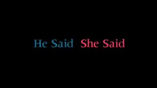 He Said, she said - VO