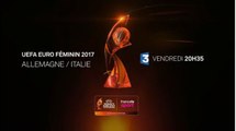Euro féminin - Allemagne Italie - 21 07 17 - France 3