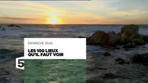 Les 100 lieux qu'il faut voir - La Corse du sud - 16/08/15