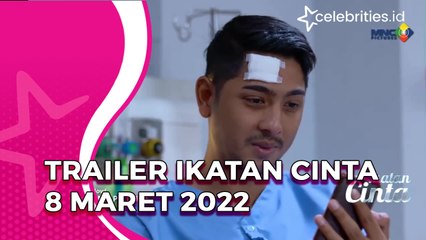 Trailer Ikatan Cinta 8 Maret 2022