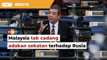 Malaysia tak cadang adakan sekatan terhadap Rusia, kata menteri