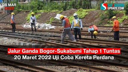 Jalur Ganda Bogor-Sukabumi Tahap 1 Tuntas, 20 Maret 2022 Uji Coba Kereta Perdana