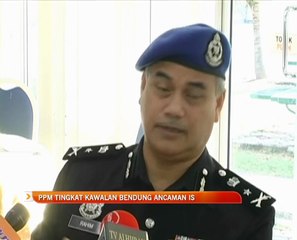 PPM tingkat kawalan bendung ancaman DAISH