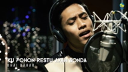 Khai Bahar - Ku Pohon Restu Ayah Bonda
