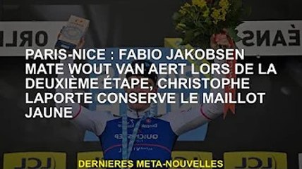 Paris-Nice : Fabio Jakobsen rejoint Walter van Aart en deuxième période, Christophe Laporte conserve