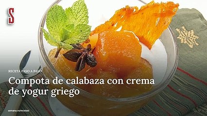 Vídeo Receta: Compota de calabaza con crema de yogur griego