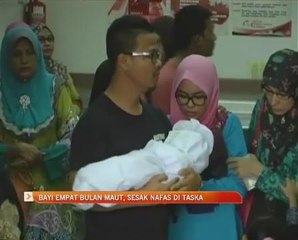 Bayi empat bulan maut sesak nafas di Taska