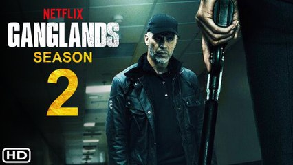 Ganglands Season 2 Trailer (2021) Netflix, Release Date, Cast, Episode 1, Spoilers, Ending, Review