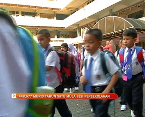 448,677 murid Tahun Satu mula sesi persekolahan