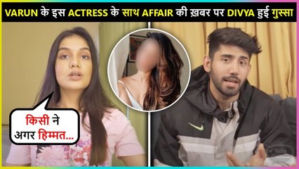 Divya's Angry Reaction On Rumours of Ex-Bf Varun's Affair With This Actress