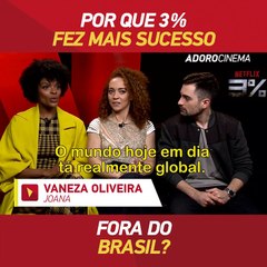 3% Reportagem Por que a série fez mais sucesso fora do Brasil?