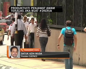 Produktiviti penjawat awam terjejas jika buat #2Kerja