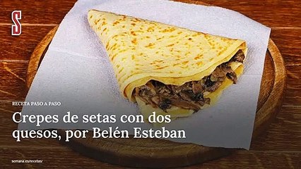 Vídeo Receta: Crepes de setas con dos quesos, por Belén Esteban