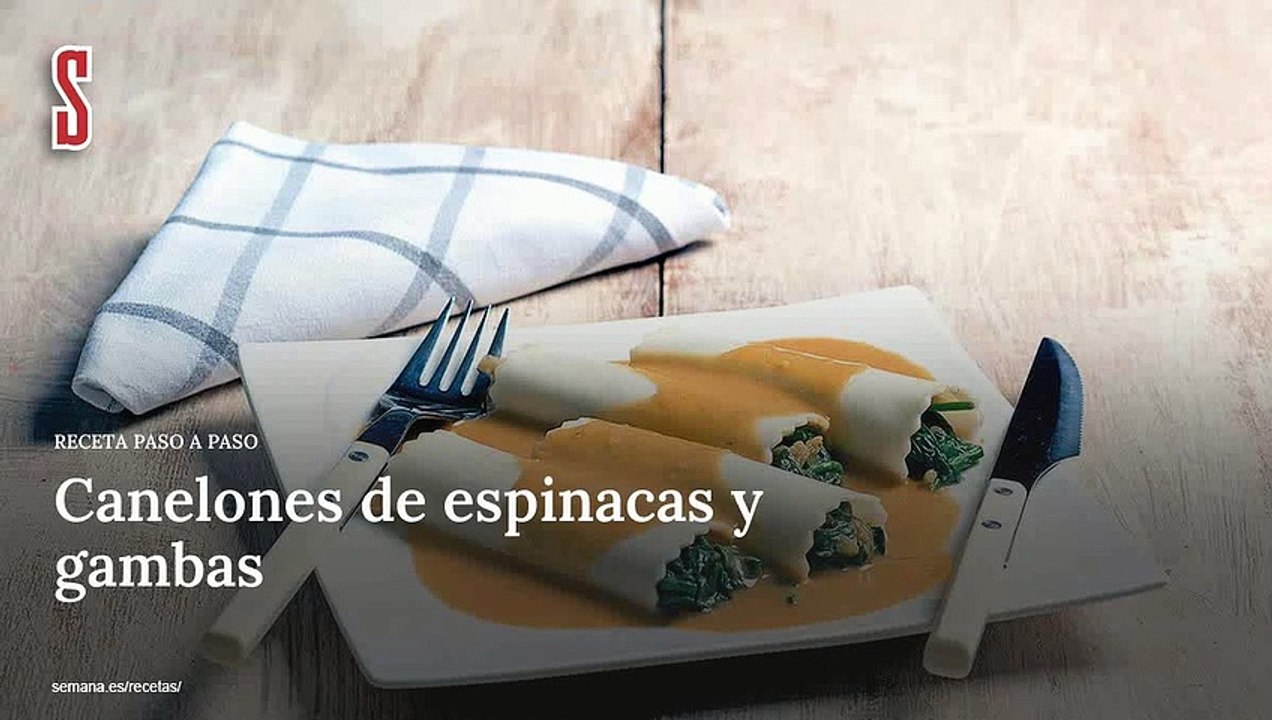 Vídeo Receta: Canelones de espinacas y gambas