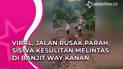 Viral, Jalan Rusak Parah, Siswa Kesulitan Melintas di Banjit Way Kanan