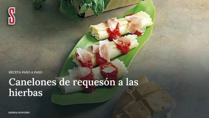 Vídeo Receta: Canelones de requesón a las hierbas