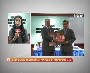 Sidang media pengumuman pengagihan pendapatan ASN