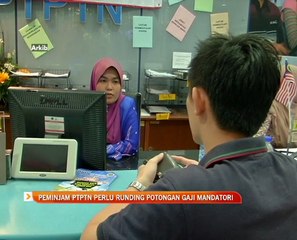 Peminjam PTPTN perlu runding potongan gaji mandatori