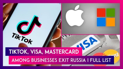 TikTok, Visa, Mastercard Among Businesses Exit Russia: Full List