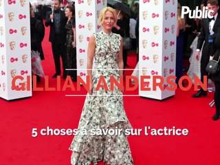 Vidéo : 5 choses à savoir sur Gillian Anderson