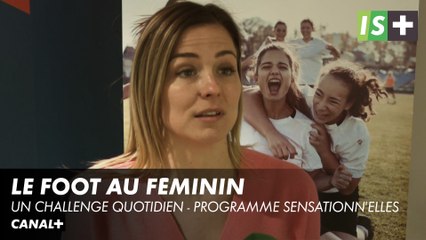 Le football au féminin , un challenge quotidien - Programme Sensationn'elles